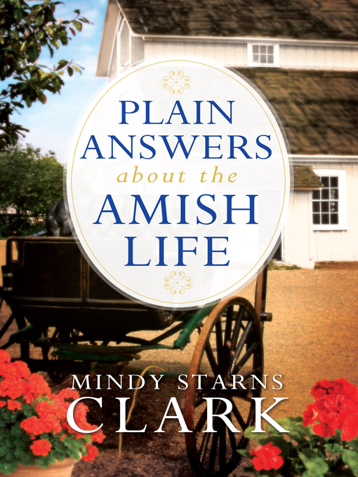 Title details for Plain Answers About the Amish Life by Mindy Starns Clark - Available